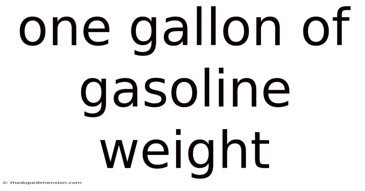 One Gallon Of Gasoline Weight