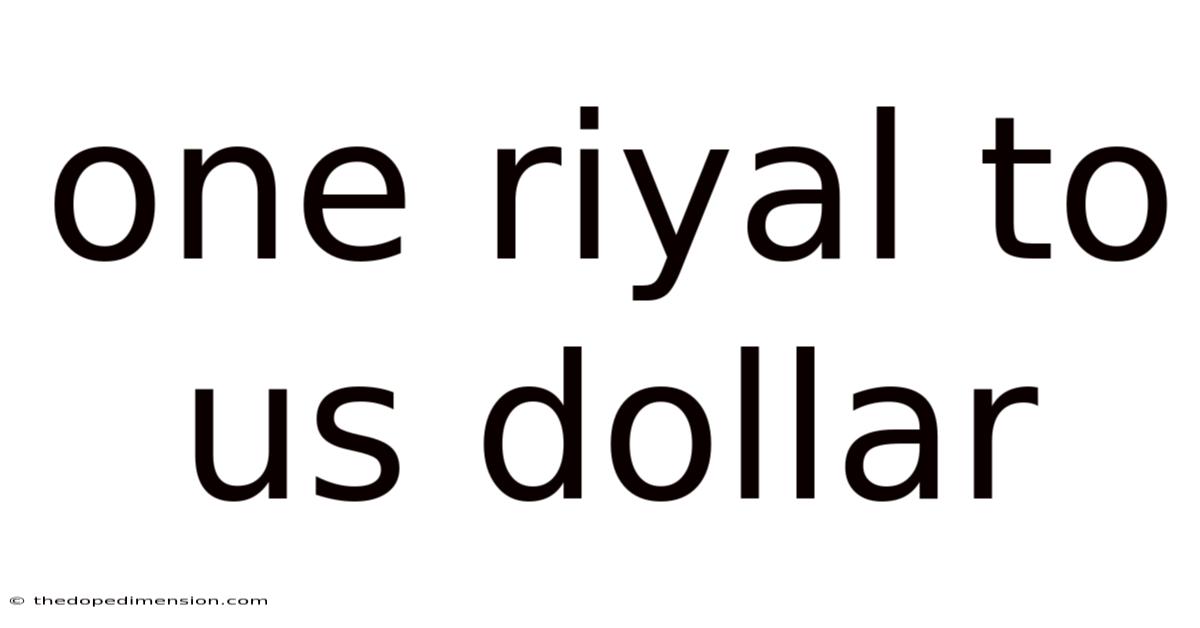 One Riyal To Us Dollar