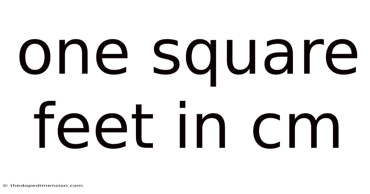 One Square Feet In Cm