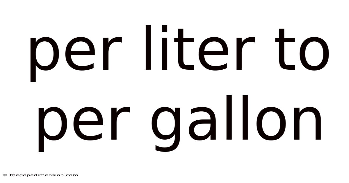 Per Liter To Per Gallon