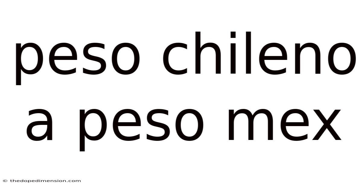 Peso Chileno A Peso Mex