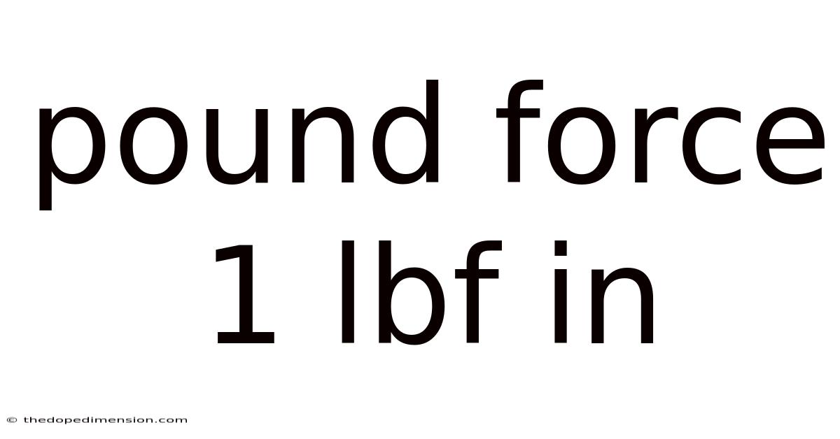Pound Force 1 Lbf In
