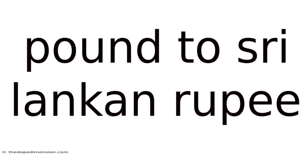 Pound To Sri Lankan Rupee
