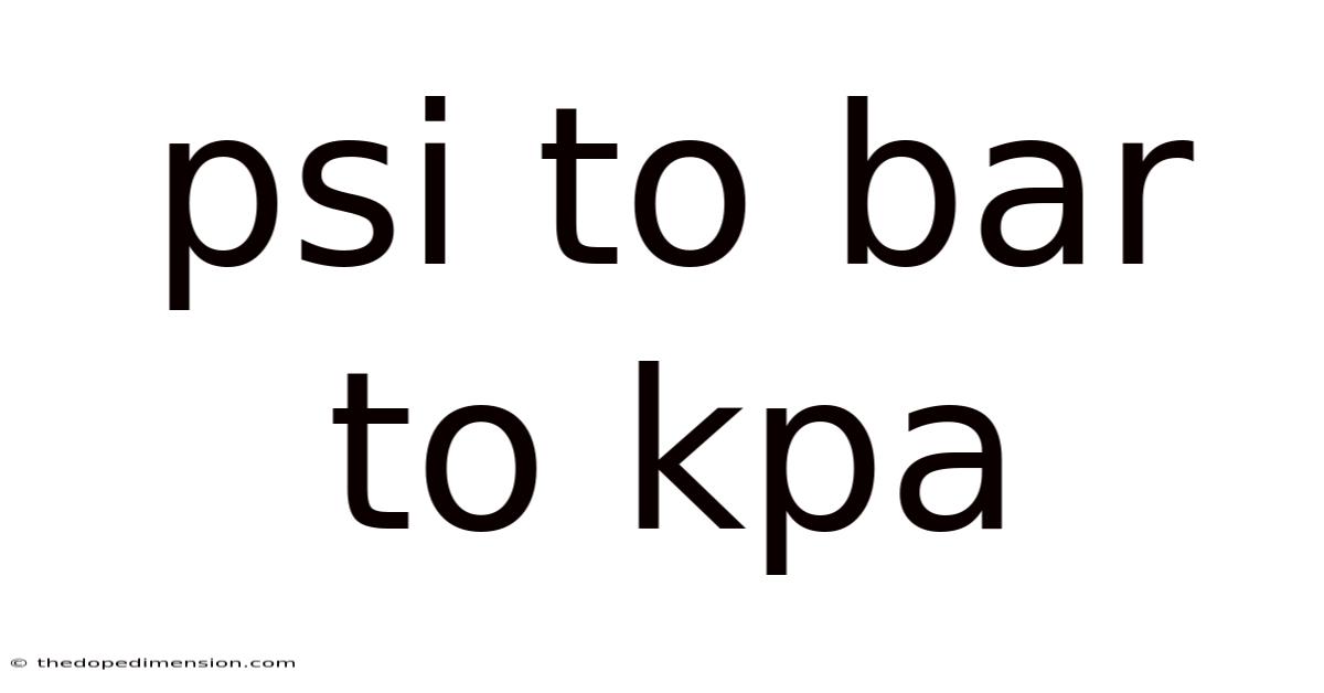 Psi To Bar To Kpa