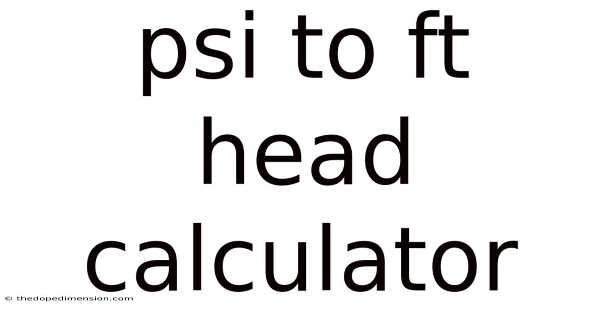 Psi To Ft Head Calculator