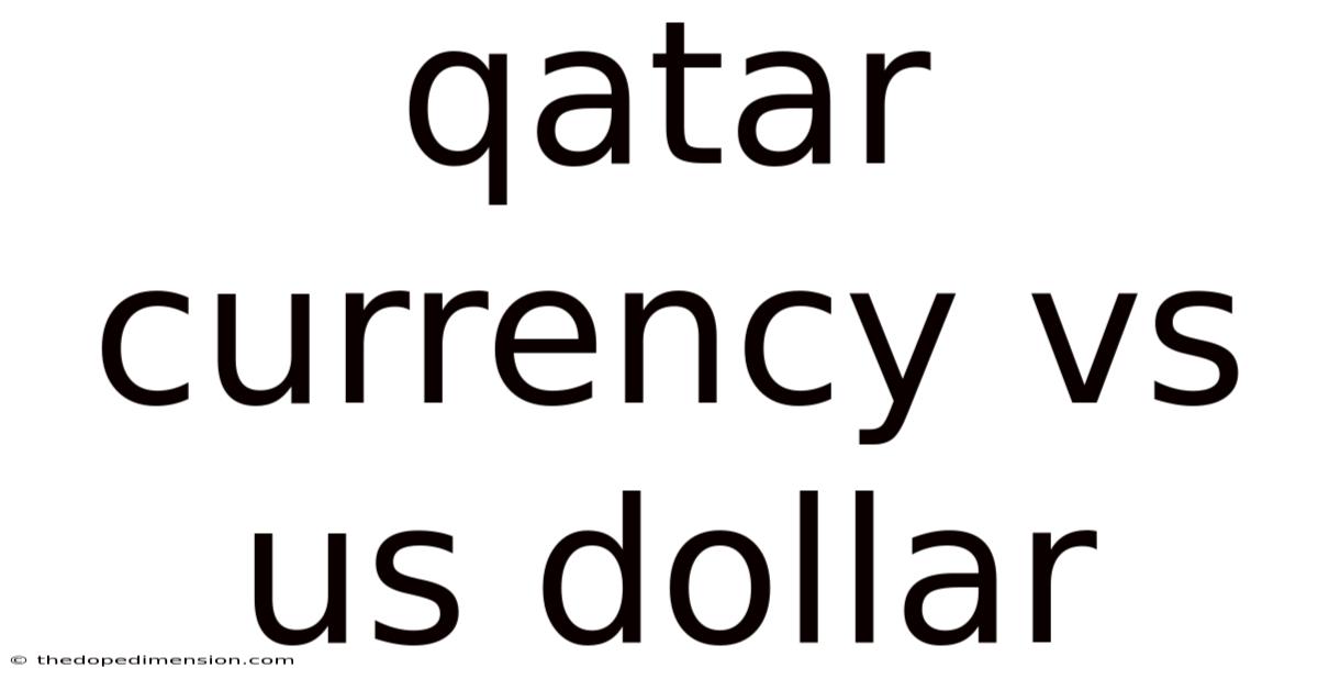 Qatar Currency Vs Us Dollar