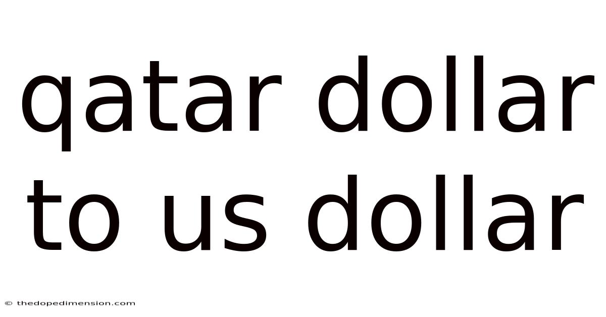 Qatar Dollar To Us Dollar
