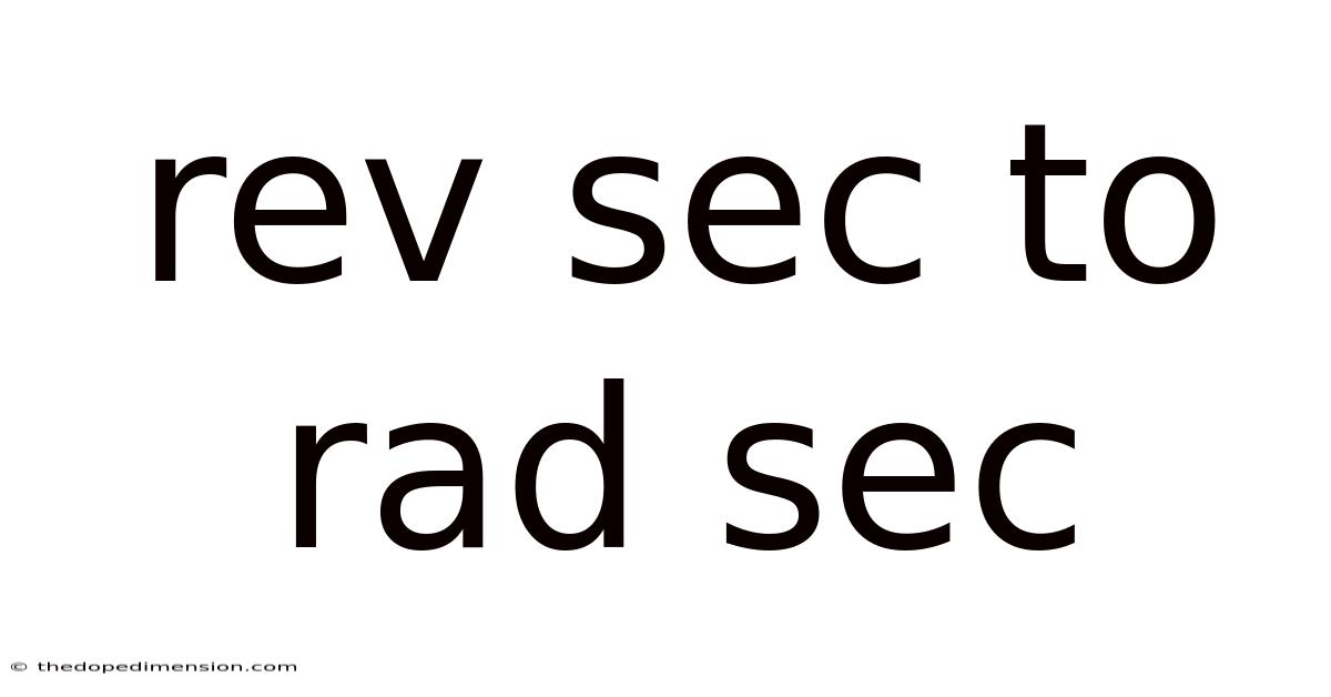 Rev Sec To Rad Sec