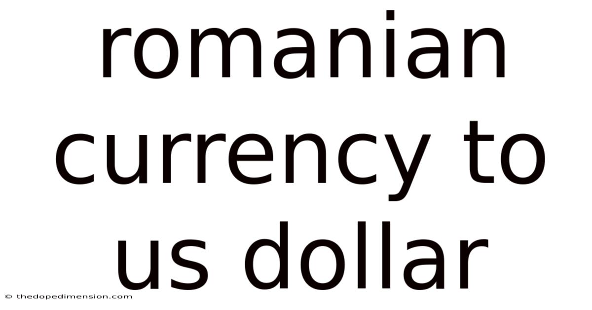 Romanian Currency To Us Dollar