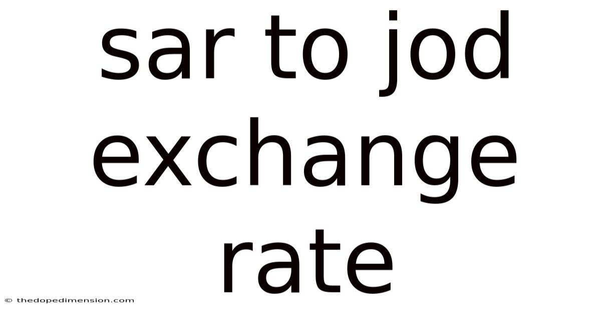 Sar To Jod Exchange Rate