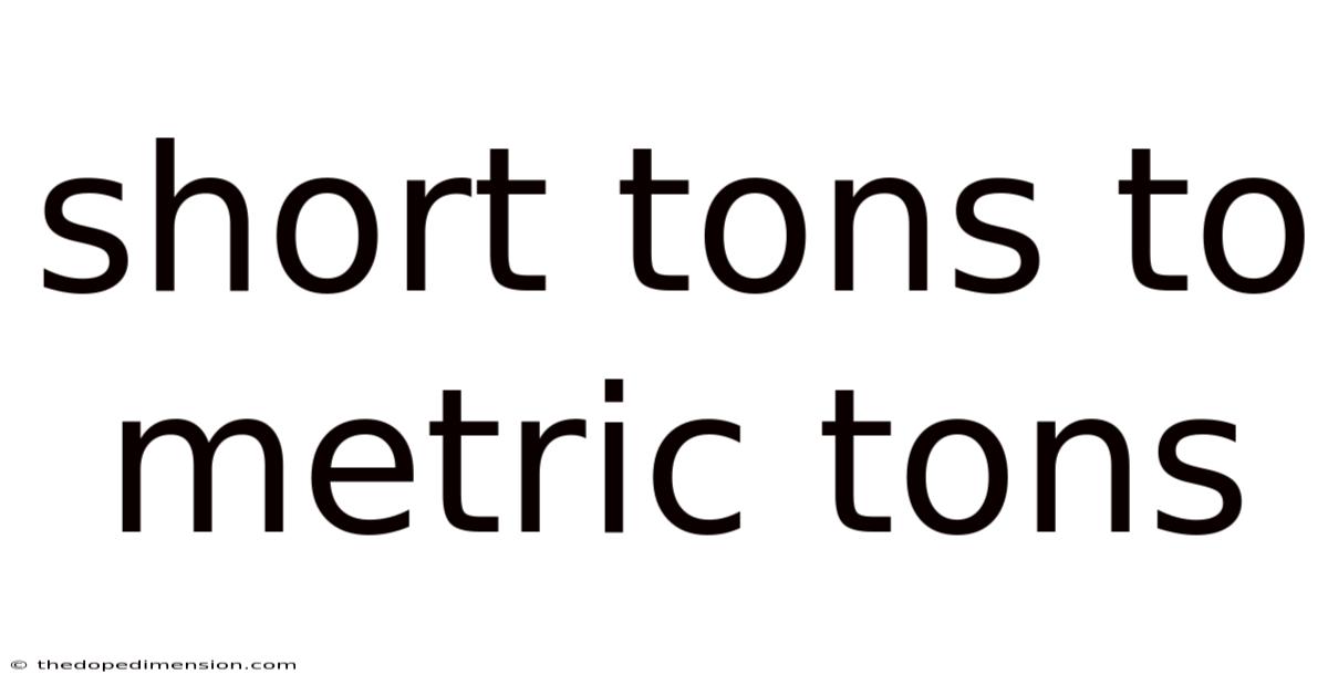 Short Tons To Metric Tons