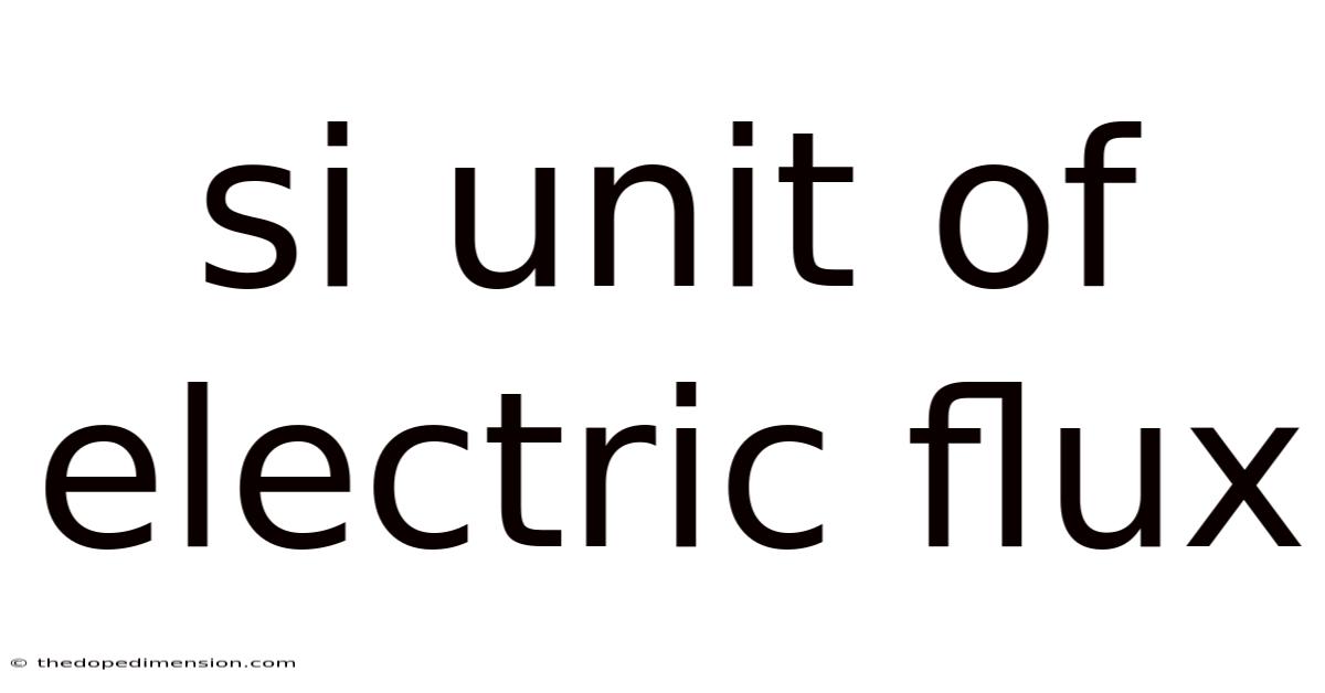Si Unit Of Electric Flux