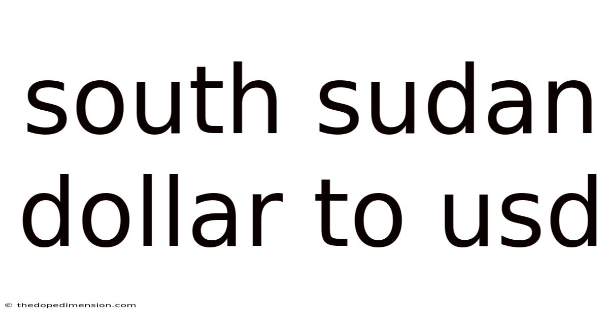 South Sudan Dollar To Usd