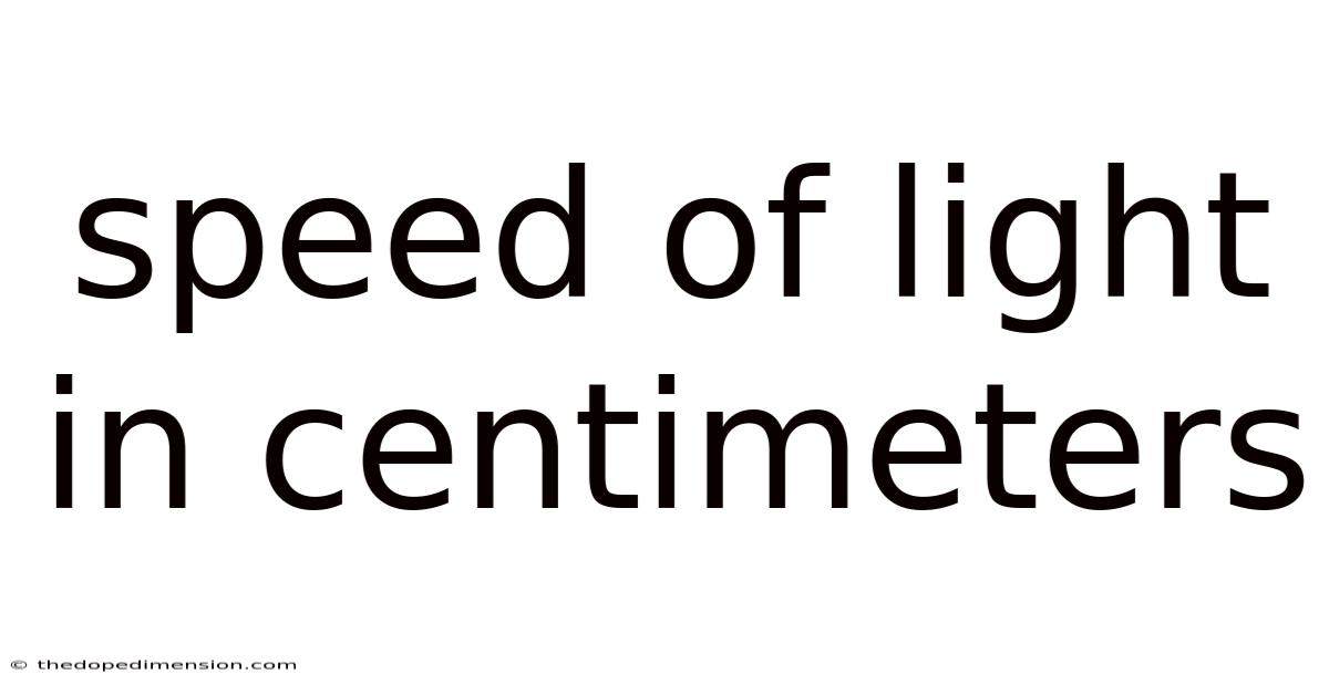 Speed Of Light In Centimeters