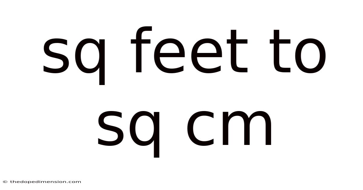 Sq Feet To Sq Cm