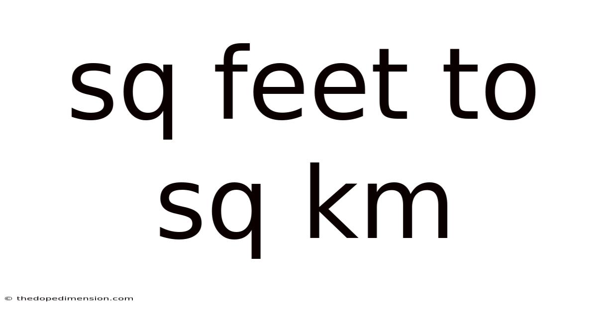 Sq Feet To Sq Km