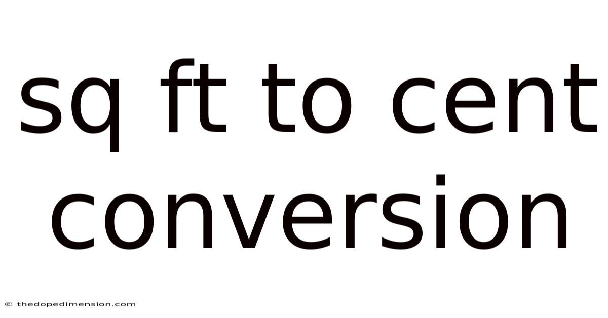 Sq Ft To Cent Conversion