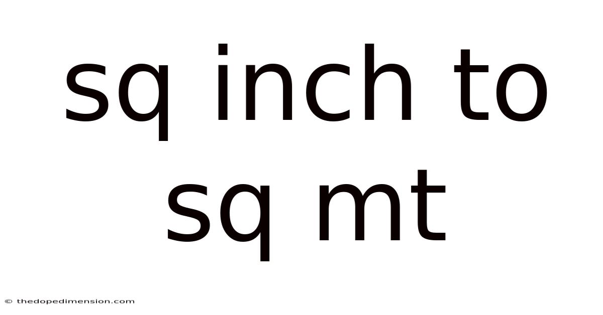 Sq Inch To Sq Mt