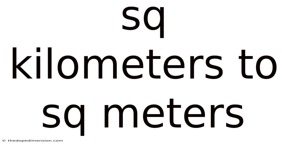 Sq Kilometers To Sq Meters