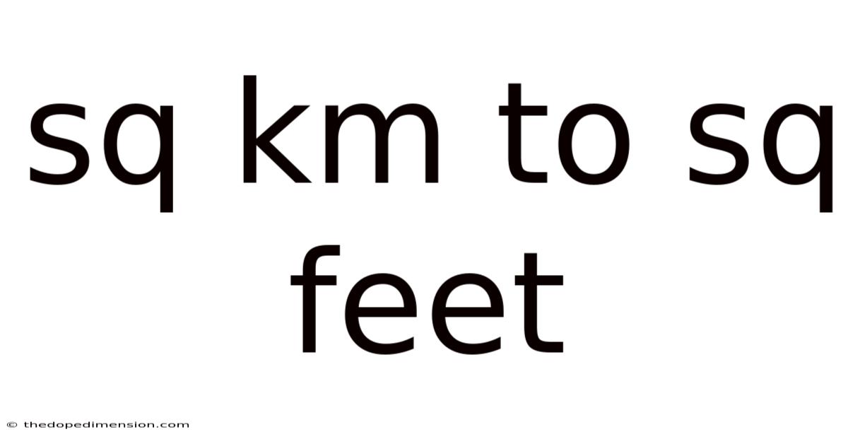 Sq Km To Sq Feet