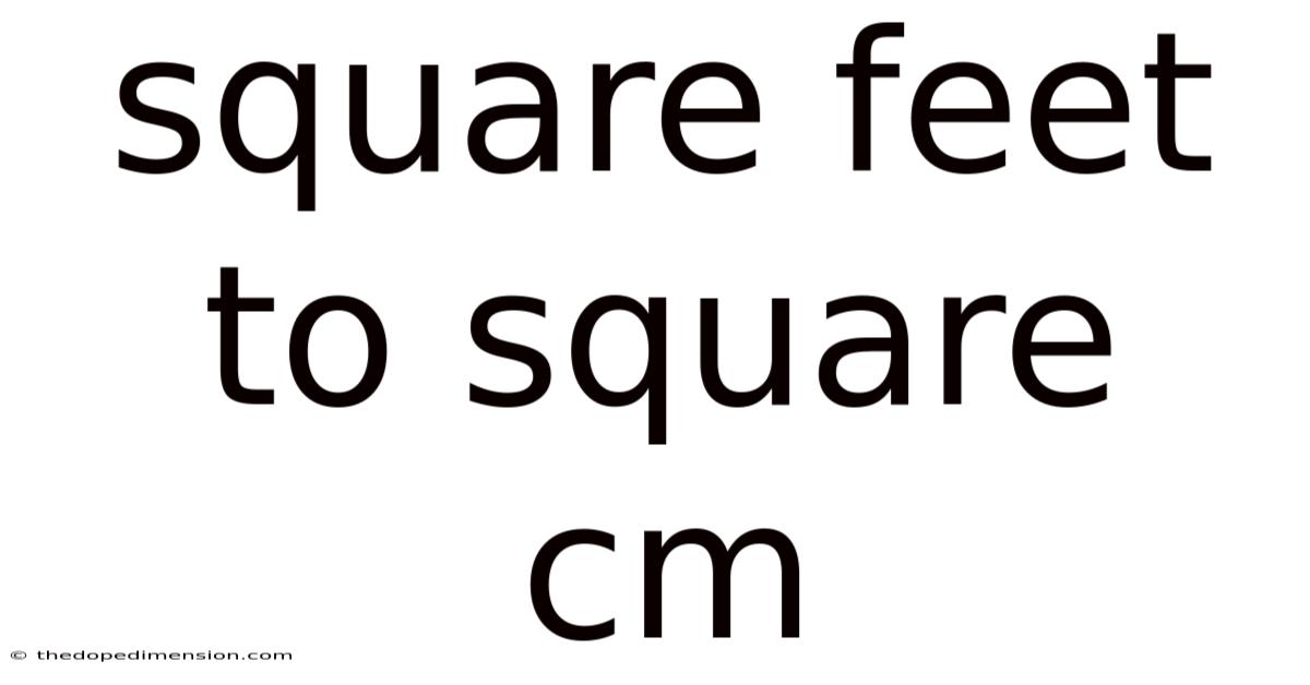 Square Feet To Square Cm