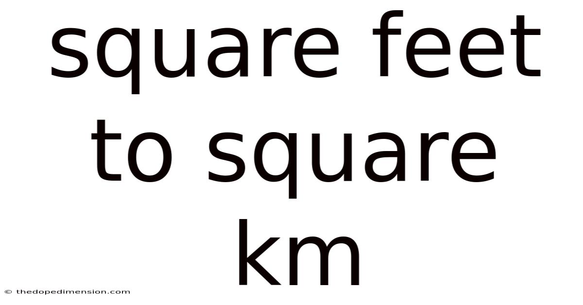 Square Feet To Square Km