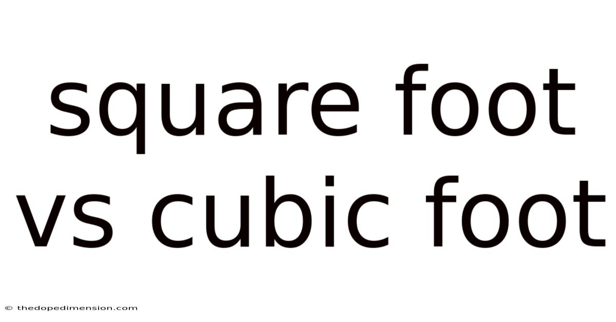 Square Foot Vs Cubic Foot