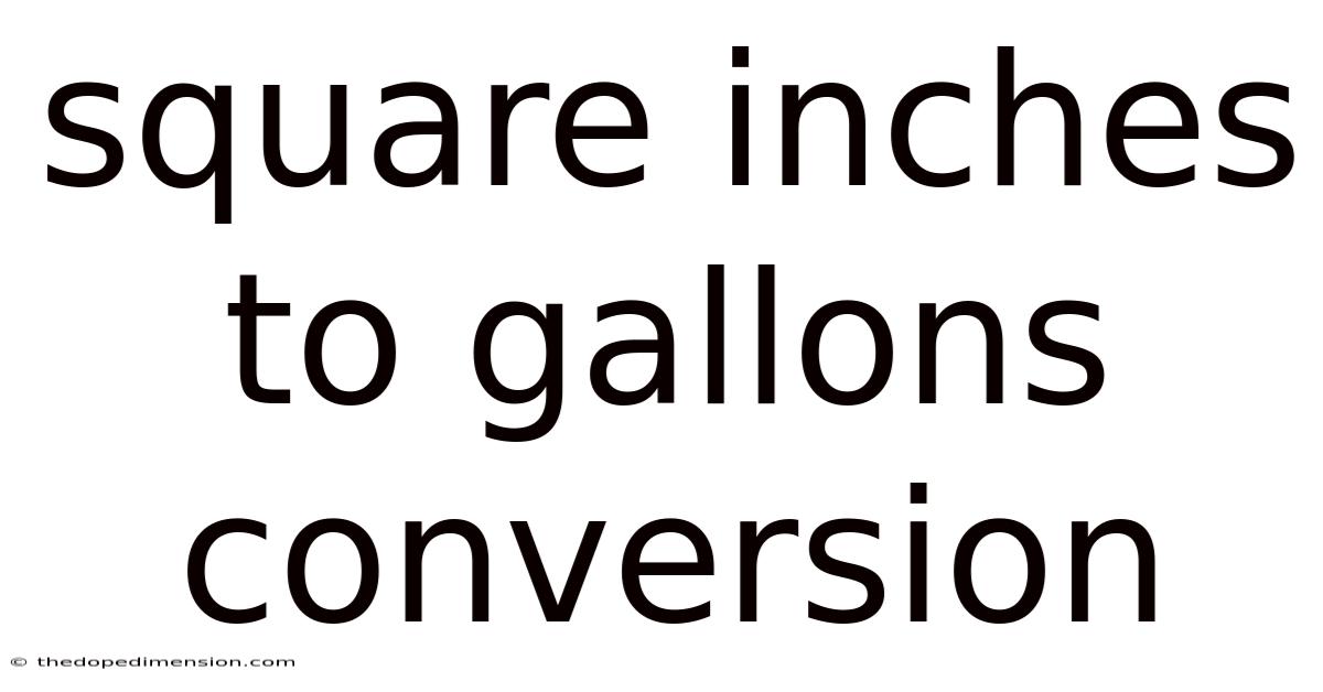 Square Inches To Gallons Conversion