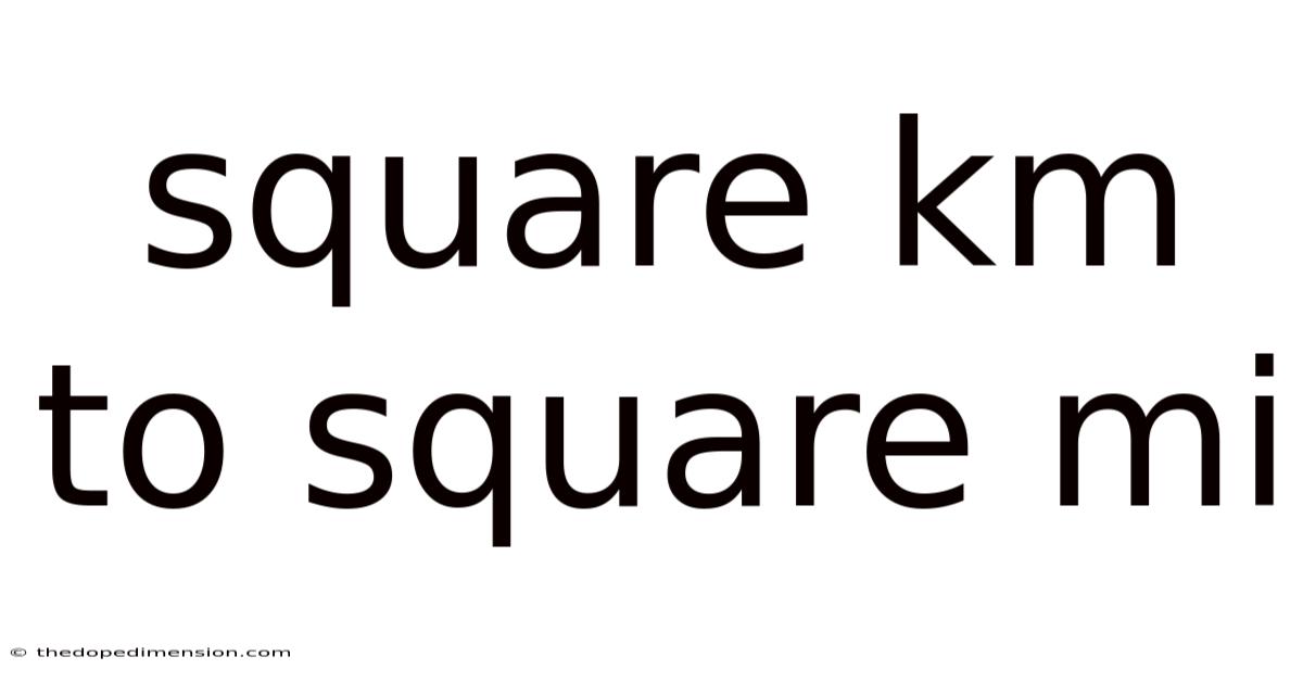 Square Km To Square Mi