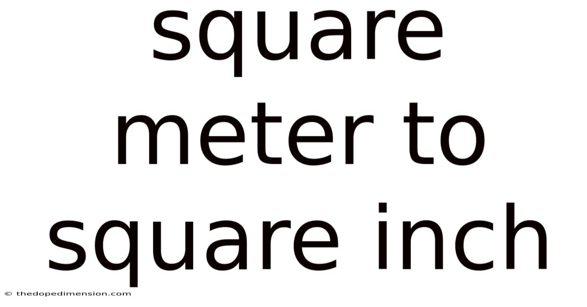 Square Meter To Square Inch