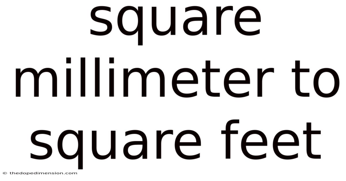 Square Millimeter To Square Feet