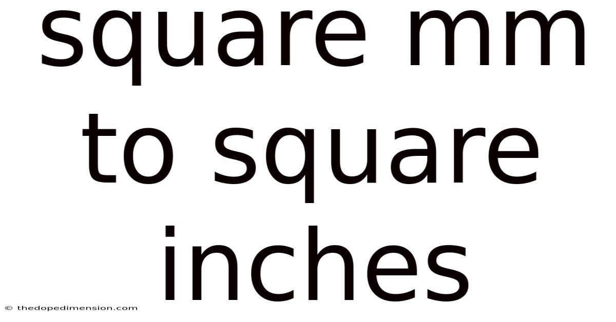 Square Mm To Square Inches