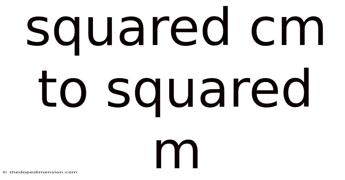 Squared Cm To Squared M