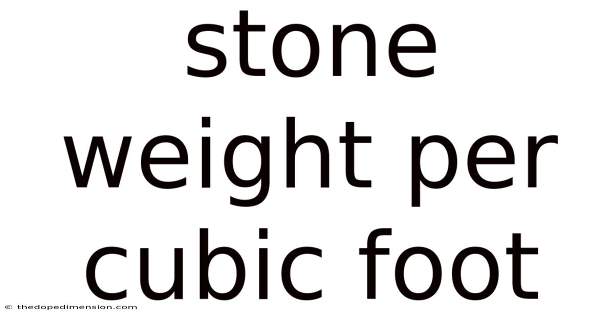 Stone Weight Per Cubic Foot