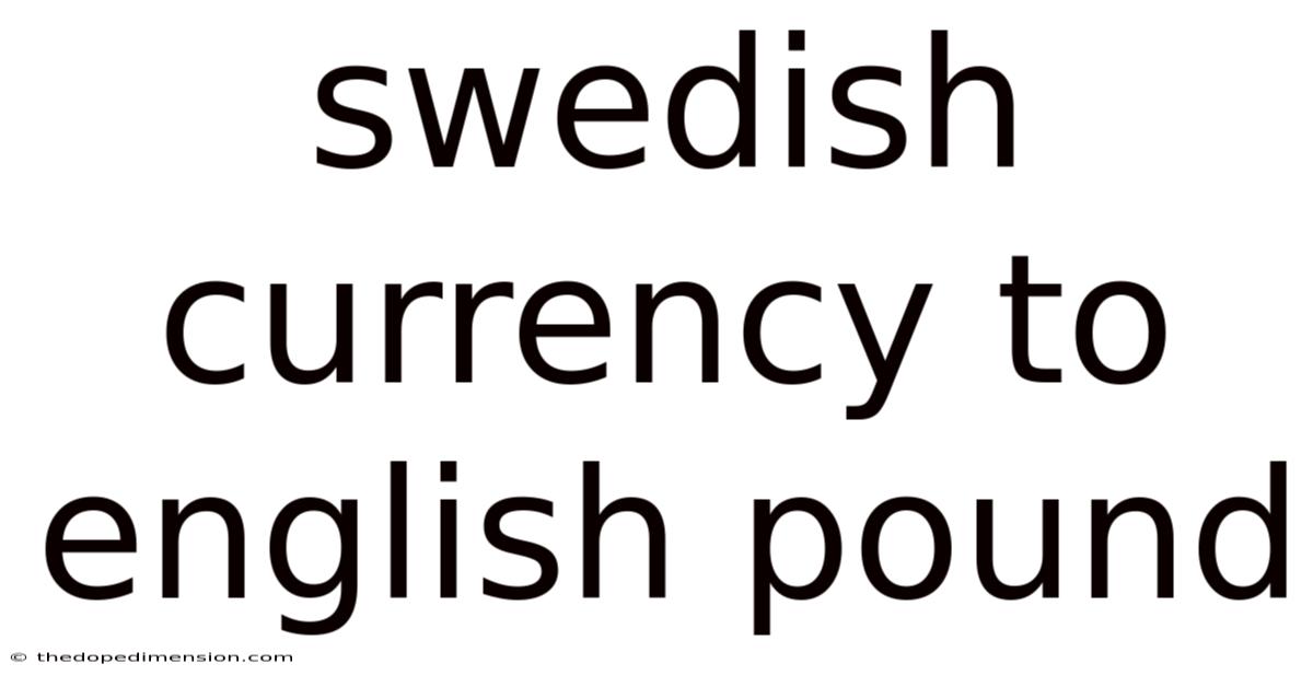 Swedish Currency To English Pound