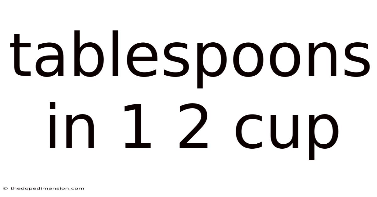Tablespoons In 1 2 Cup