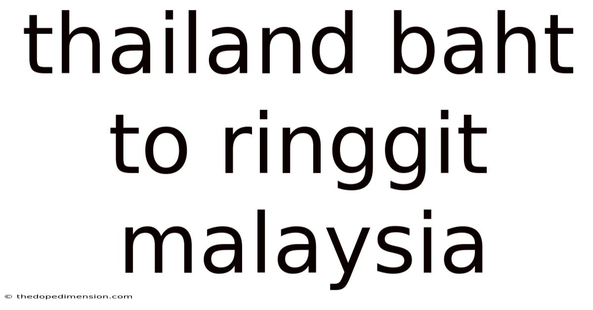 Thailand Baht To Ringgit Malaysia