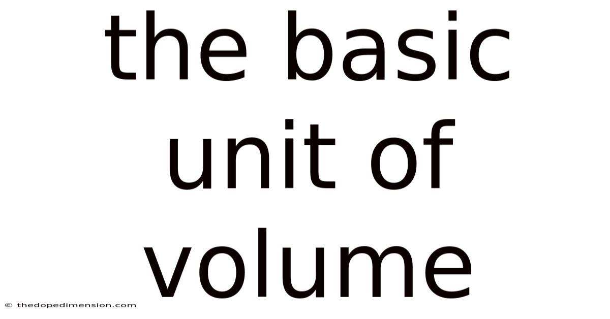 The Basic Unit Of Volume