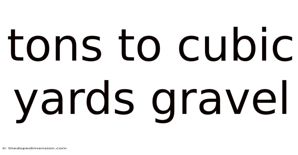 Tons To Cubic Yards Gravel