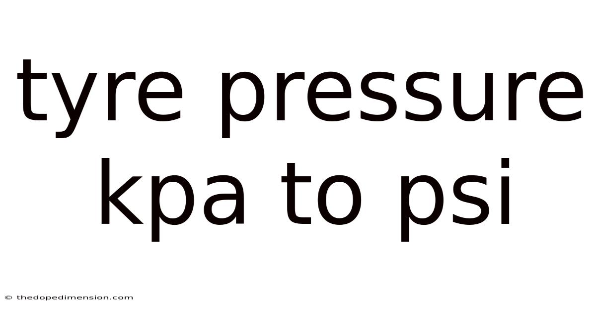 Tyre Pressure Kpa To Psi