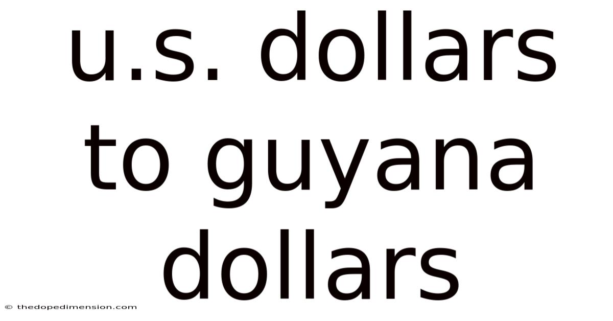 U.s. Dollars To Guyana Dollars