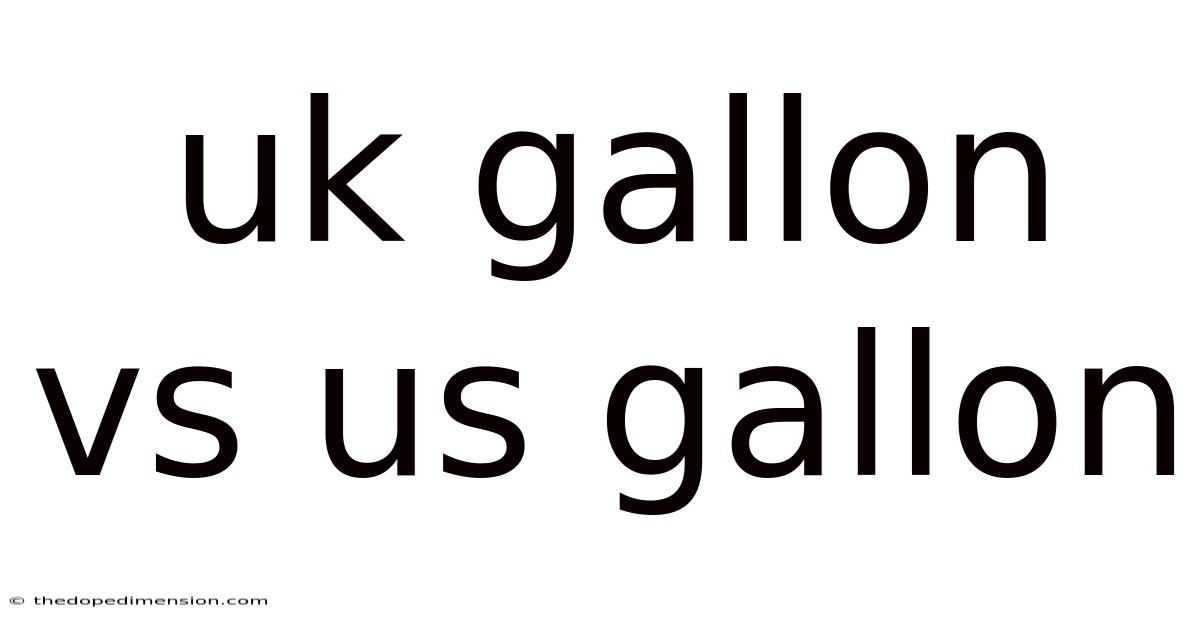 Uk Gallon Vs Us Gallon