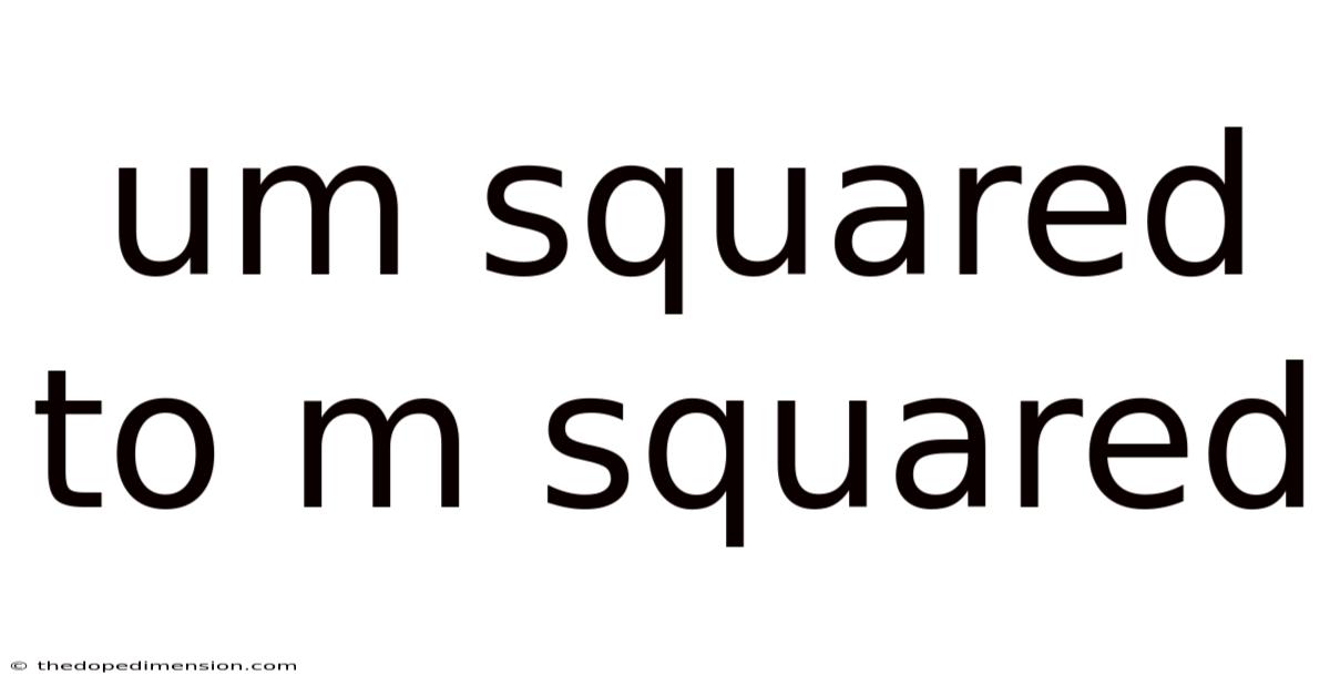 Um Squared To M Squared