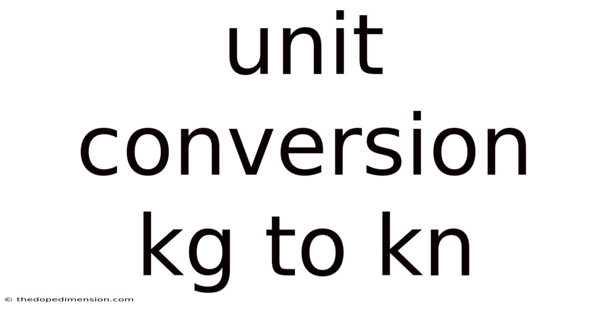 Unit Conversion Kg To Kn