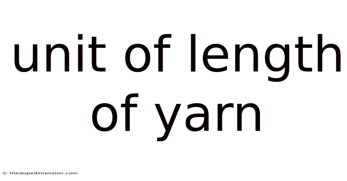 Unit Of Length Of Yarn
