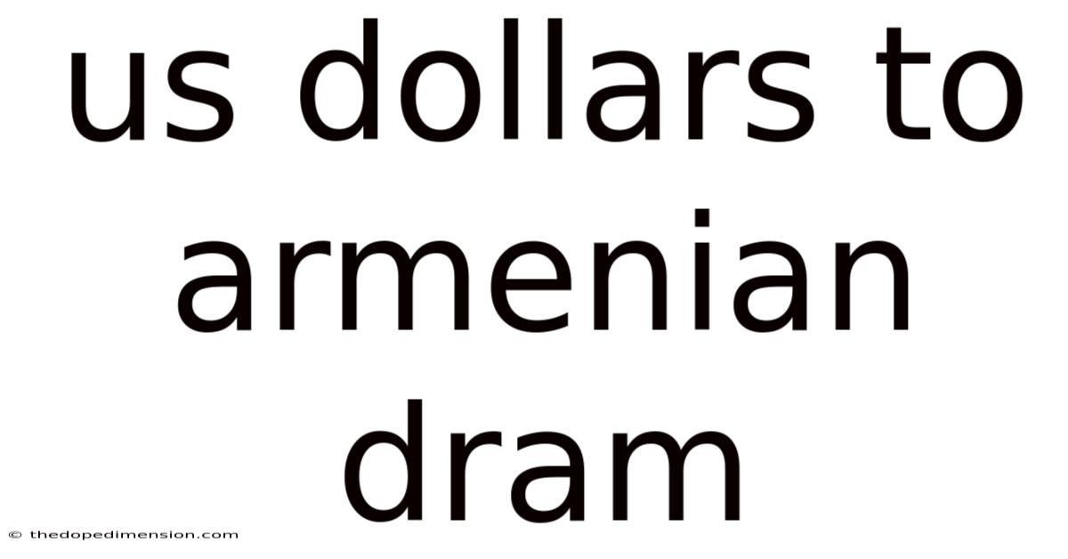Us Dollars To Armenian Dram