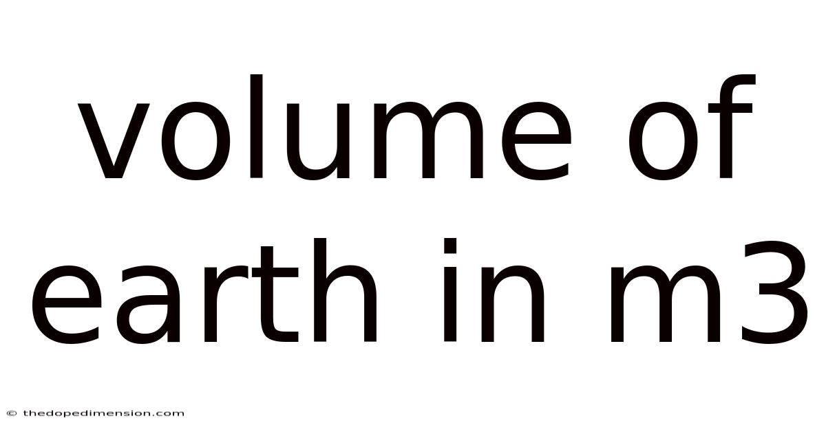 Volume Of Earth In M3