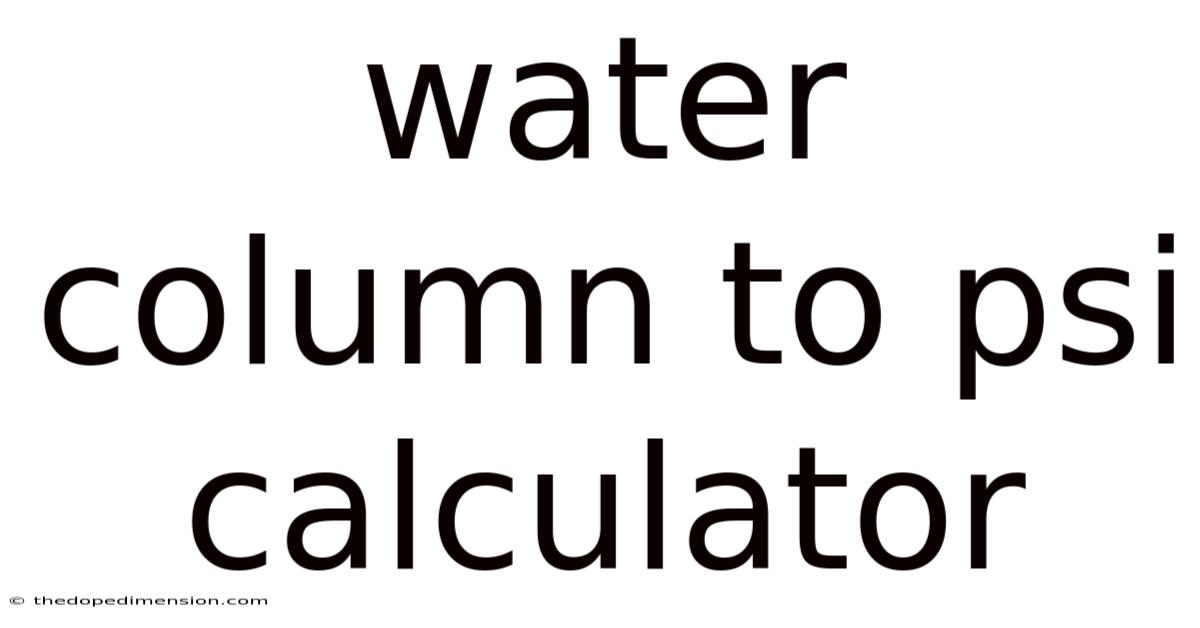 Water Column To Psi Calculator