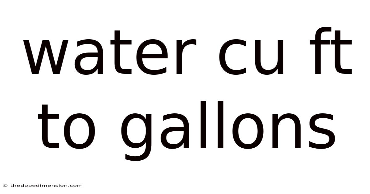 Water Cu Ft To Gallons