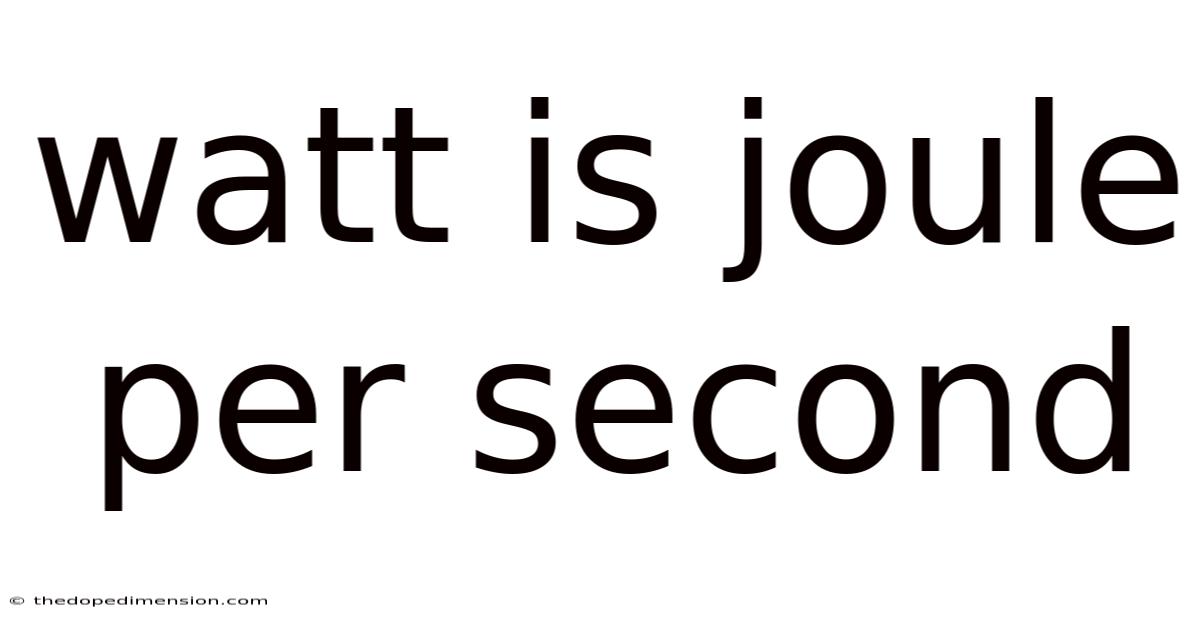 Watt Is Joule Per Second